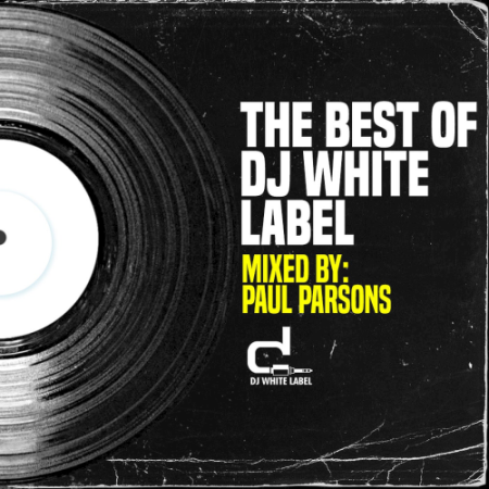 VA - The Best of DJ White Label Part 1 (Mixed by Paul Parsons) (2021)