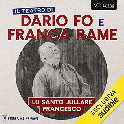 Dario Fo, Franca Rame - Lu Santo jullàre Francesco (2023) (mp3 - 128 kbps)