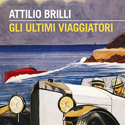 Attilio Brilli - Gli ultimi viaggiatori nell'Italia del Novecento (2022) (mp3 - 128 kbps)