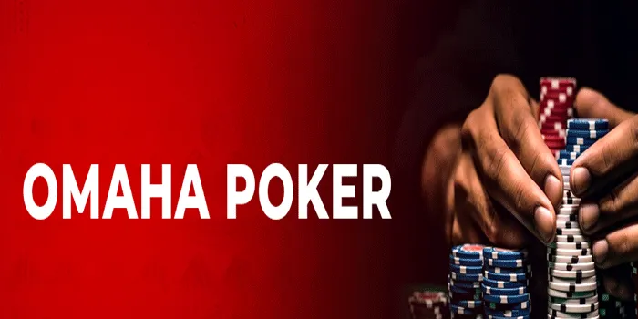 Trik Terbaik Meraih Keuntungan Maksimal Di Omaha Poker