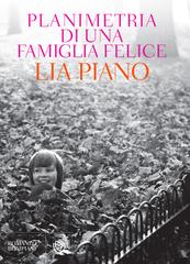 Lia Piano – Planimetria di una famiglia felice (2019)