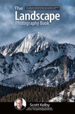 The Landscape Photography Book: The step-by-step techniques you need to capture breathtaking land...