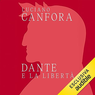 Luciano Canfora - Dante e la libertà (2023) (mp3 - 128 kbps)