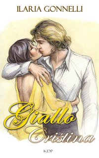 Ilaria Gonnelli - Saga dei Colori Vol.3. Giallo Cristina (2023)