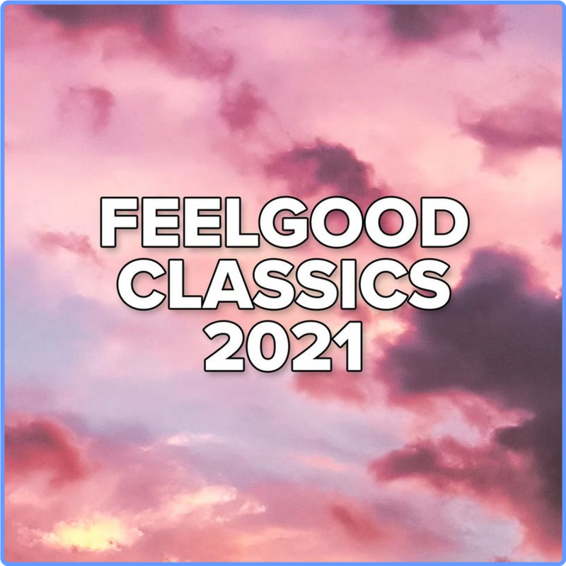 Feelgood Classics (2021) (Compilation, UMG Recordings, Inc , 2021) FLAC LossLess