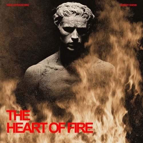 The Illustrated Man feat. Robert Owens - The Heart of Fire (2026) MP3