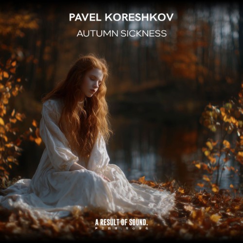 Pavel Koreshkov - Autumn Sickness (2026)