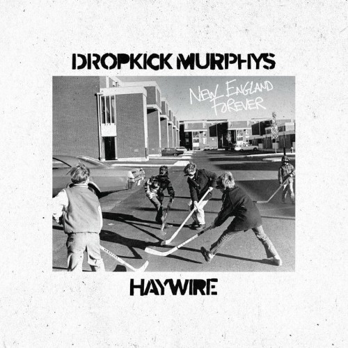 Haywire 617, Dropkick Murphys - New England Forever (2026)