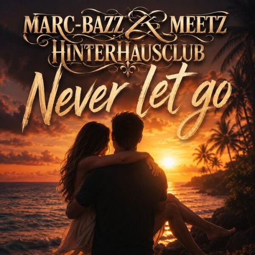 Marc-BaZZ feat. HinterhausClub - Never let go (2026)