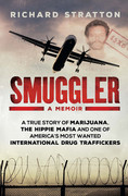 Smuggler A true story of marijuana, the hippie mafia and one of America