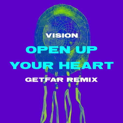 Vision - Open Up Your Heart (Get Far Remix) (2026)