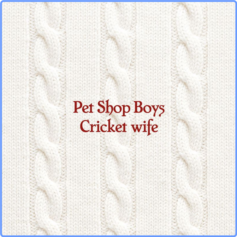 Pet Shop Boys - Cricket wife (Single, x2 Recordings Ltd, 2021) FLAC Scarica Gratis