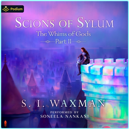 The Whims Of Gods Book 2 Scions Of Sylum (S. I. Waxman)
