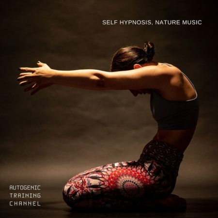 Autogenic Training Channel - Self Hypnosis, Nature Music (2021)