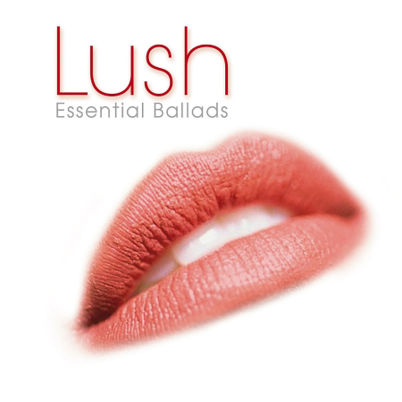 VA - Lush: Essential Ballads (2004)