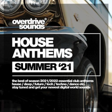 VA - House Anthems (Summer '21) (2021) FLAC+MP3