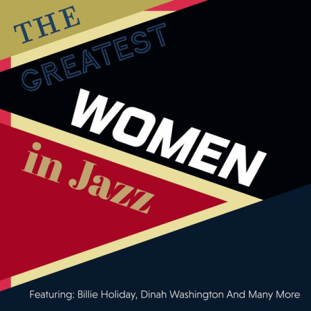 Various Artists - The Greatest Women in Jazz - Featuring: Billie Holiday, Dinah Washington And Many More (2020)