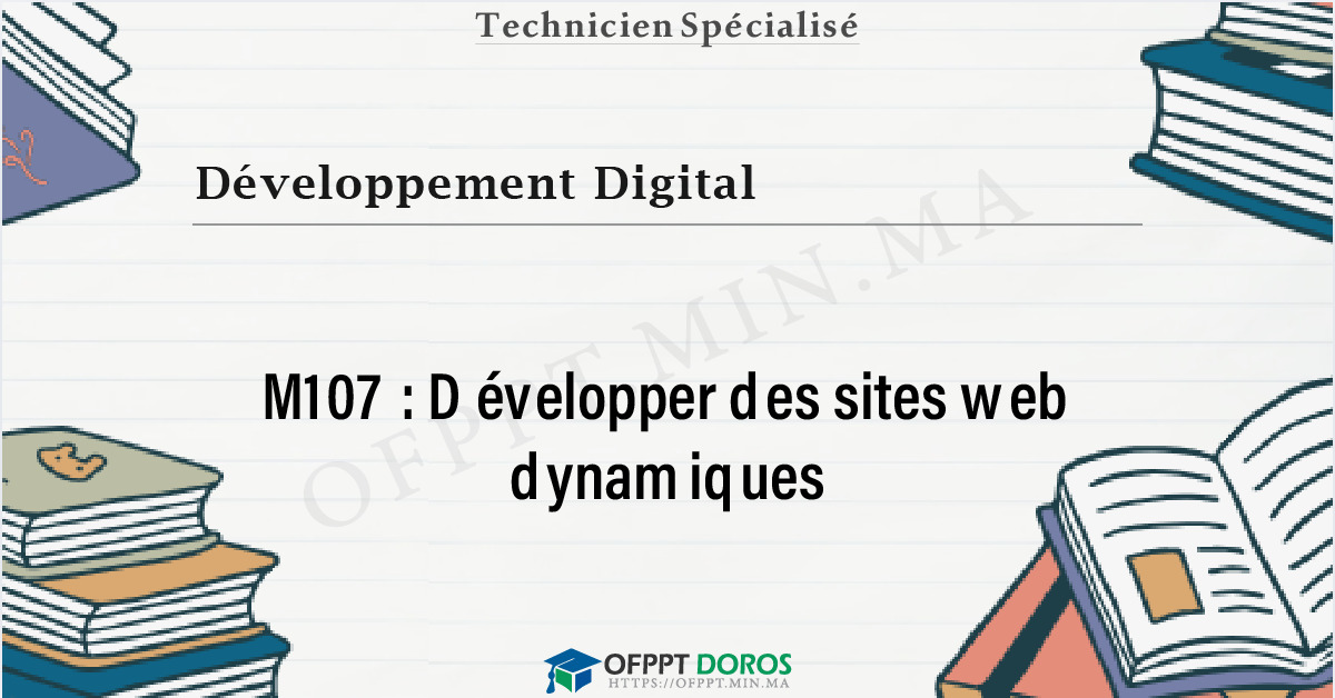 Couverture du cours OFPPT Développement Digital Développer des sites web dynamiques M107 - 1ere Année: Développement Digital
