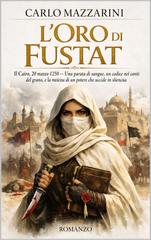 Carlo Mazzarini – L’oro di Fustat. Il Cairo, 20 marzo 1250 (2026)