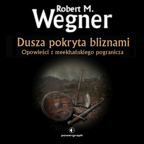 Robert M. Wegner - Opowieści z meekhańskiego pogranicza (tom 6) Dusza pokryta bliznami (2026) 