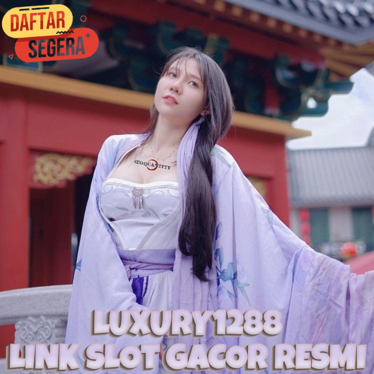 LUXURY1288 - Daftar Slot Online Gacor PG Soft Resmi & Link Situs Slot Gacor Pragmatic Play Terbaik 2025