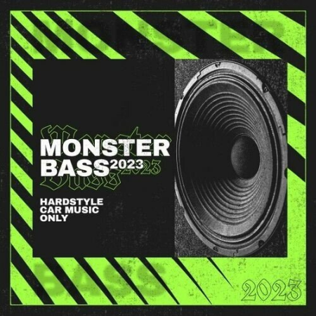 VA - Monster Bass 2023 - Hardstyle Car Music Only (2023)