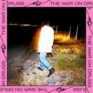Νέο Music Video | The War On Drugs – Who’s That