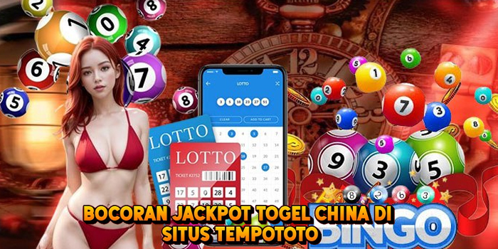Bocoran Jackpot Togel CHINA di Situs Tempototo