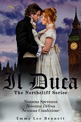 Emma Lee Bennett - The Northcliff Series. Il Duca trilogia completa (2019)