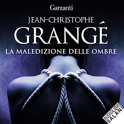 Jean-Christophe Grangé - La maledizione delle ombre (2021) (mp3 - 128 kbps)