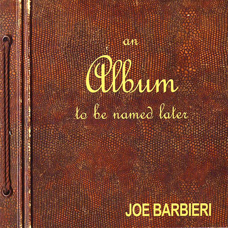 Joe Barbieri - An Album To Be Named Later (2010) .mp3 -320 Kbps