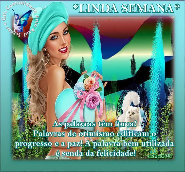 Uma linda semana para si, abraço