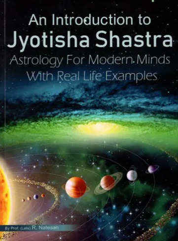 An Introduction to Jyotisha Shastra (Astrology For Modern Minds With Real Life Exaples) [English]