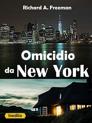Richard Austin Freeman - Omicidio da New York (2019)