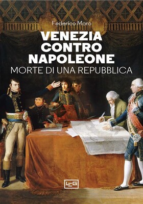 Federico Moro - Venezia contro Napoleone (2024)