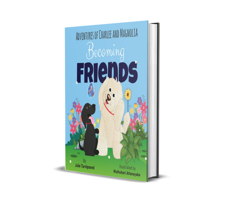 Adventures of Charlee and Magnolia: Becoming Friends (HARDCOVER)