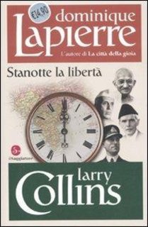 Dominique Lapierre, Larry Collins - Stanotte la libertà (2011)
