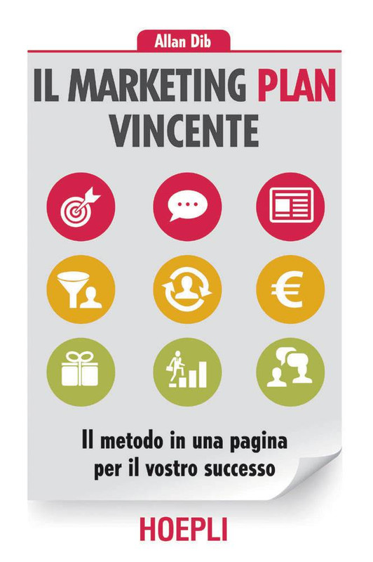 Allan Dib - Il Marketing Plan vincente. Il metodo in una pagina per il vostro successo (2017)