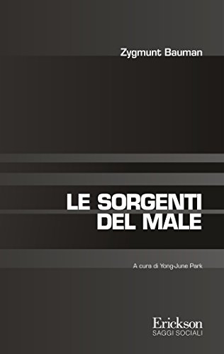 Bauman Zygmunt – Le sorgenti del male (2014) Bauman Zygmunt – Le sorgenti del male (2014)