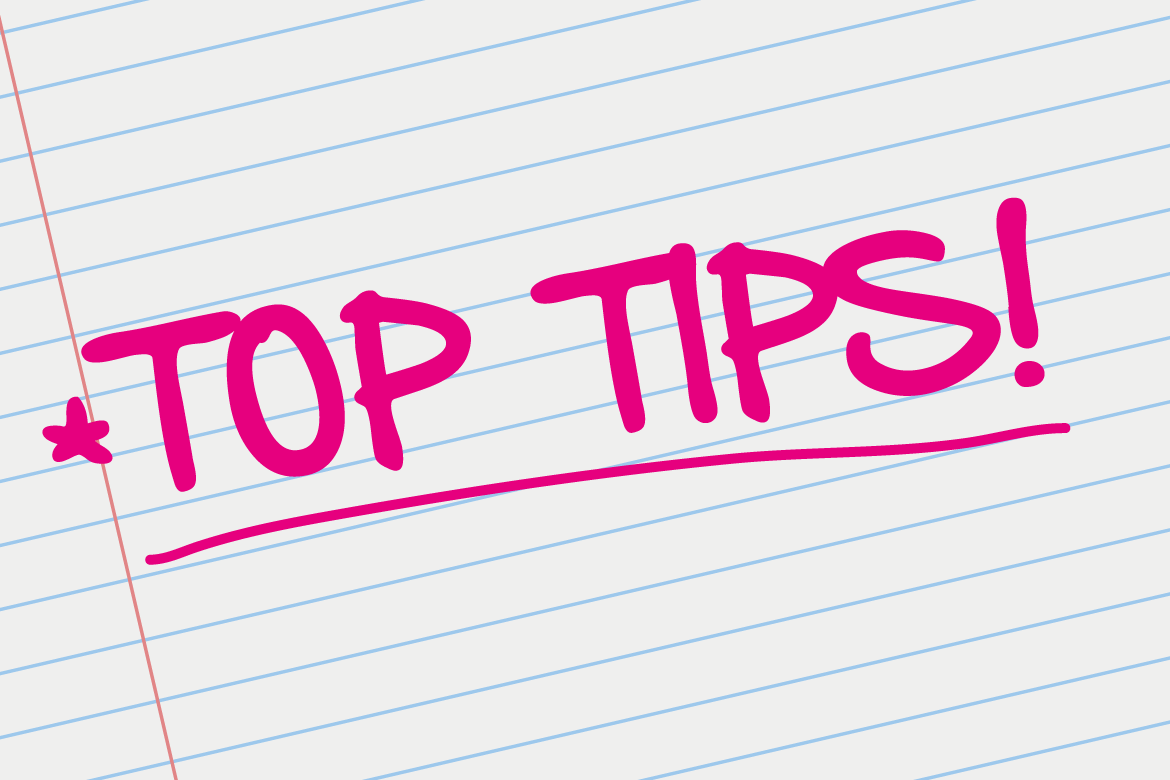 Top tips