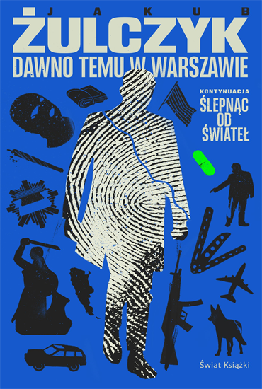 Jakub Żulczyk - Dawno temu w Warszawie (Ślepnąc od świateł #2) (2022) [EBOOK PL]