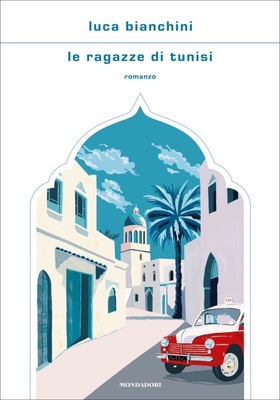 Luca Bianchini - Le ragazze di Tunisi (2026)