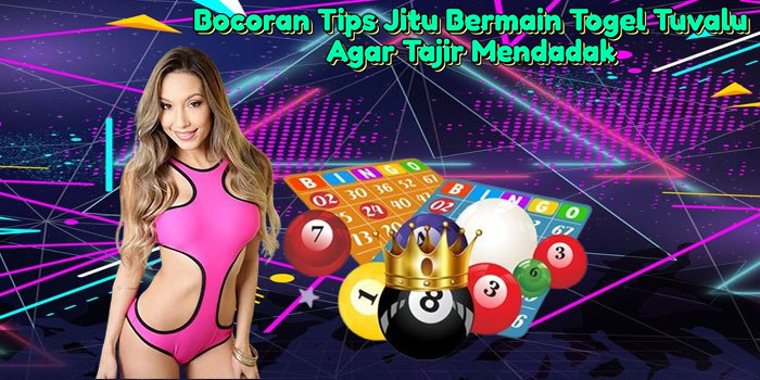 bocoran-tips-jitu-bermain-togel-tuvalu-agar-tajir-mendadak