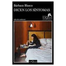 DICEN LOS SINTOMAS, BARBARA BLASCO