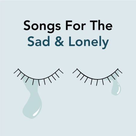 Various Artists   Songs For The Sad & Lonely (2020)