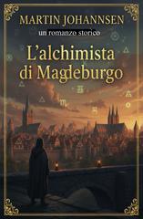Martin Johannsen – L’alchimista di Magdeburgo (2026)