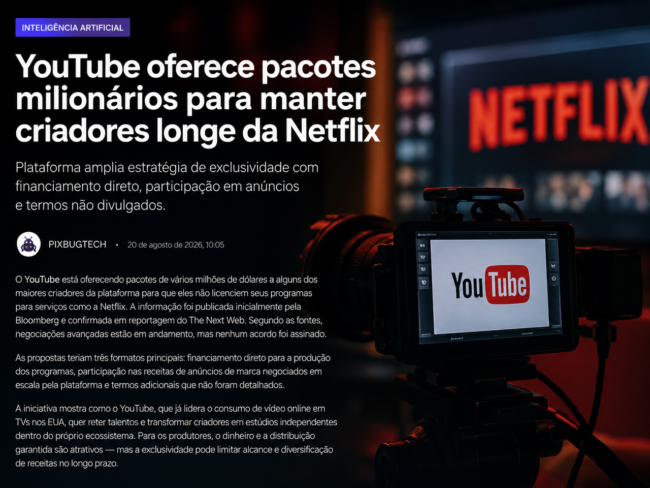 YouTube oferece milhões por exclusividade temporária e tenta frear avanço da Netflix sobre criadores