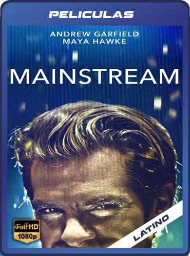 Mainstream (2020) Latino [1080P] [Mediafire] [Mega]