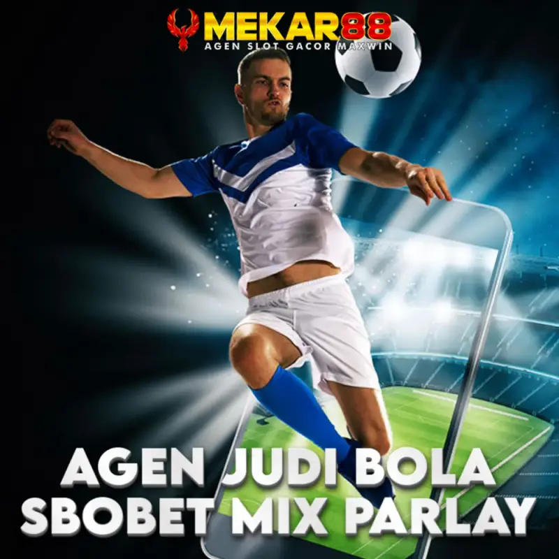 MEKAR88 - Agen Bandar Judi Bola Online Dan Taruhan SBOBET Mix Parlay Terpercaya 2025 Di Indonesia