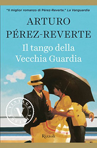 Arturo Pérez-Reverte – Il tango della Vecchia Guardia (2013)